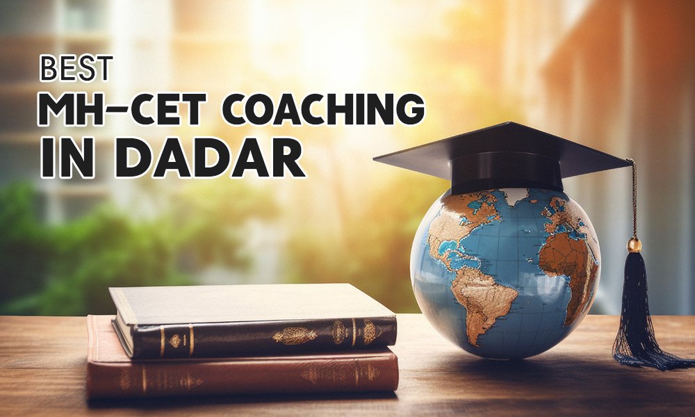 Best MH-CET Coaching in Dadar | IITian’s Curious Minds