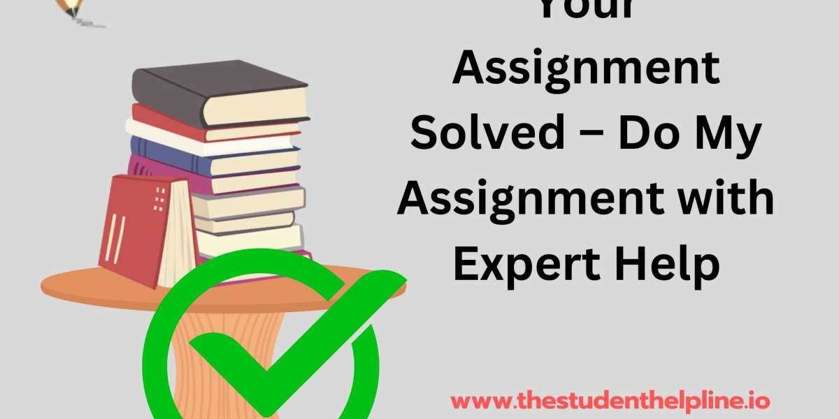 Your Assignment Solved – Do My Assignment with Expert Help