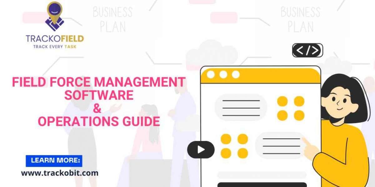 Everything You Need To Know About Field Force Management Software In 2024
