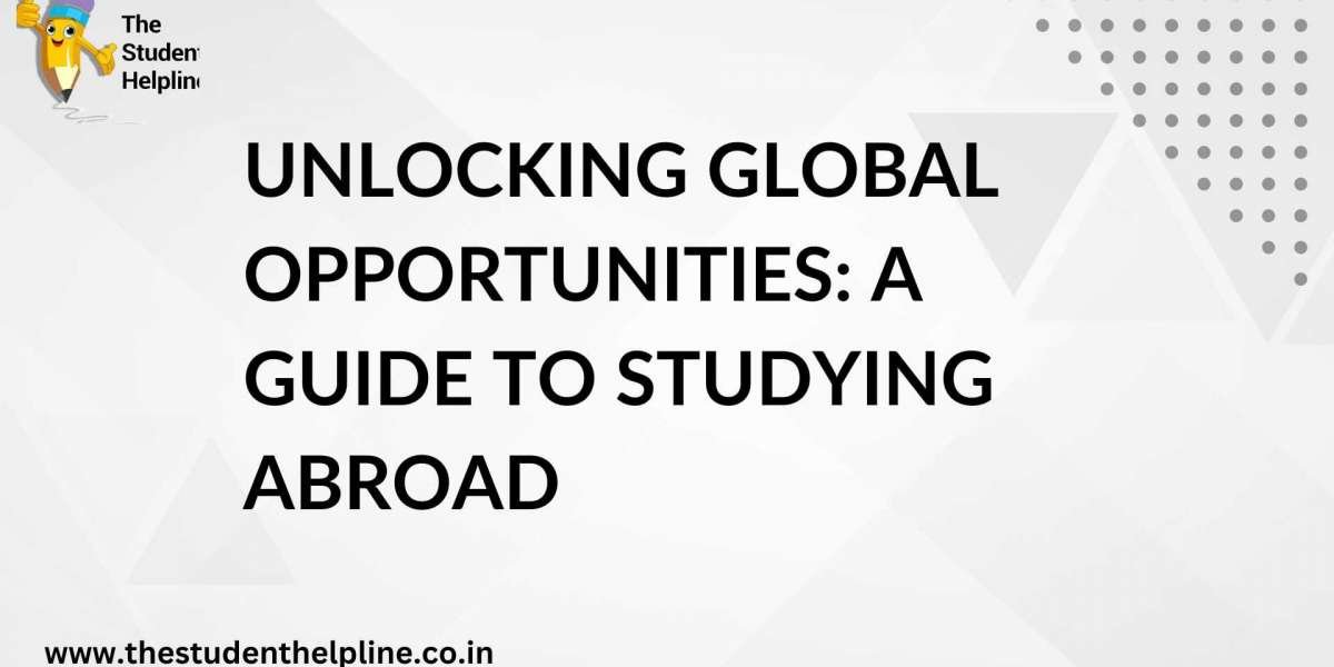 Unlocking Global Opportunities: A Guide to Studying Abroad