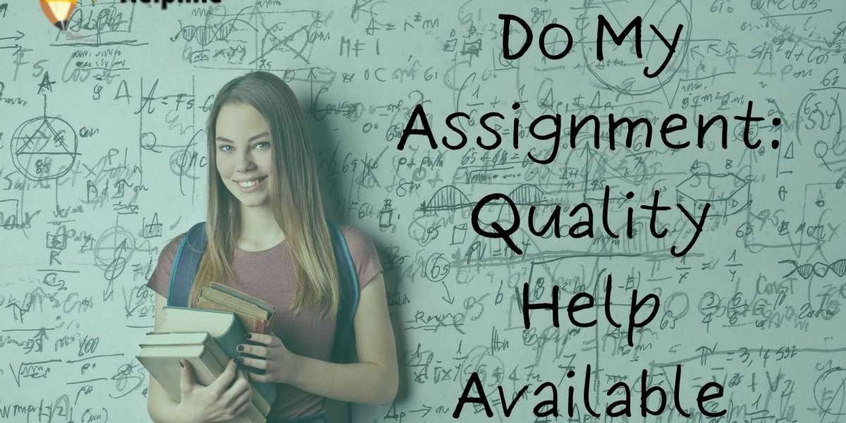 Do My Assignment: Quality Help Available