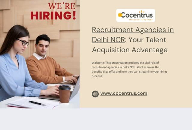 Recruitment Agencies in Delhi NCR: Your Talent Acquisition Advantage | PPT