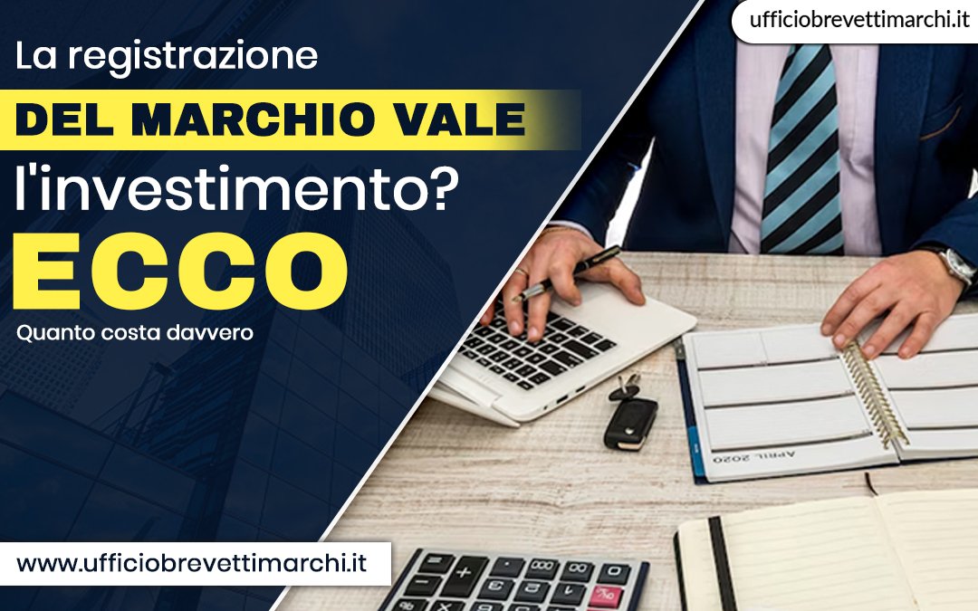 La registrazione del marchio vale l’investimento? Ecco quanto costa davvero – Ufficiobrevettimarchi