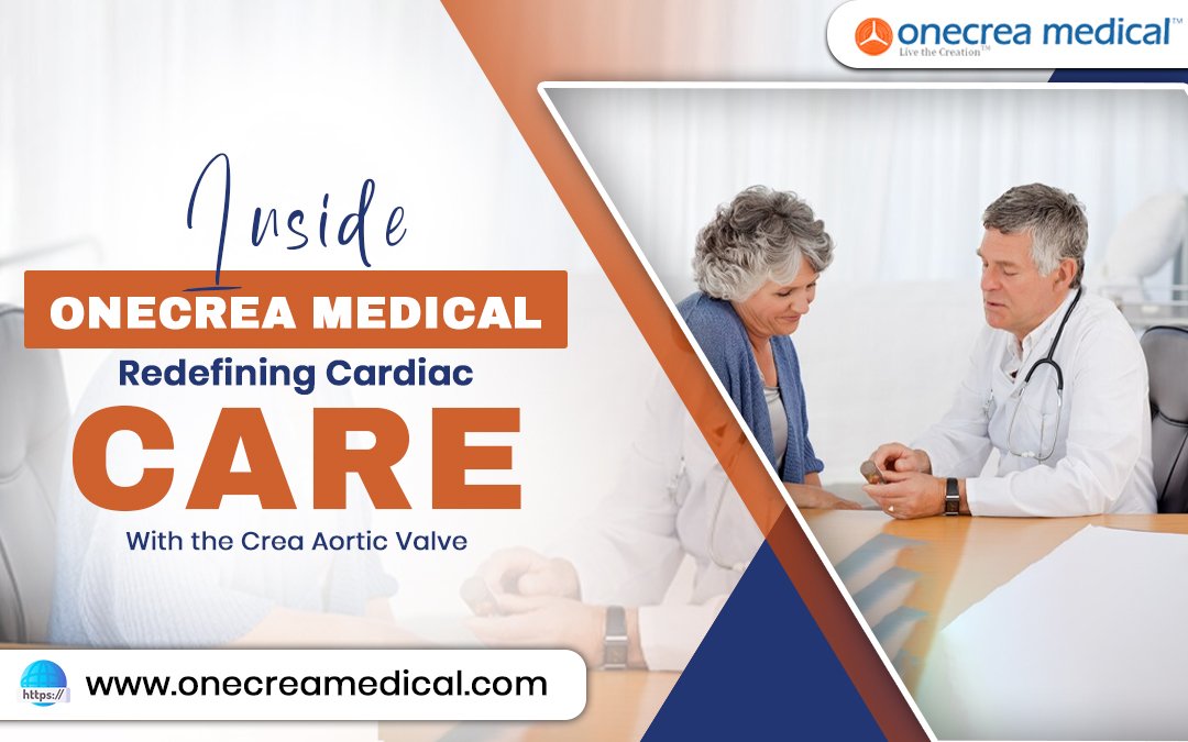 Inside Onecrea Medical Redefining Cardiac Care with the Crea Aortic Valve – Site Title